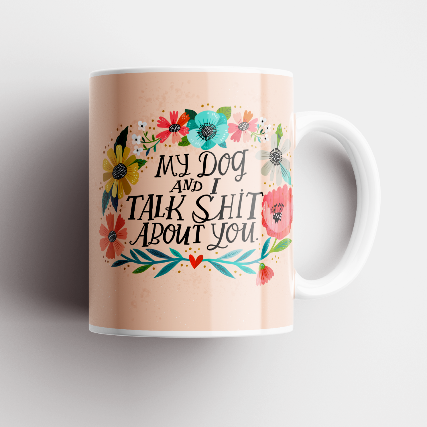 My Cat/Dog and I Talk Shit About You Mug
